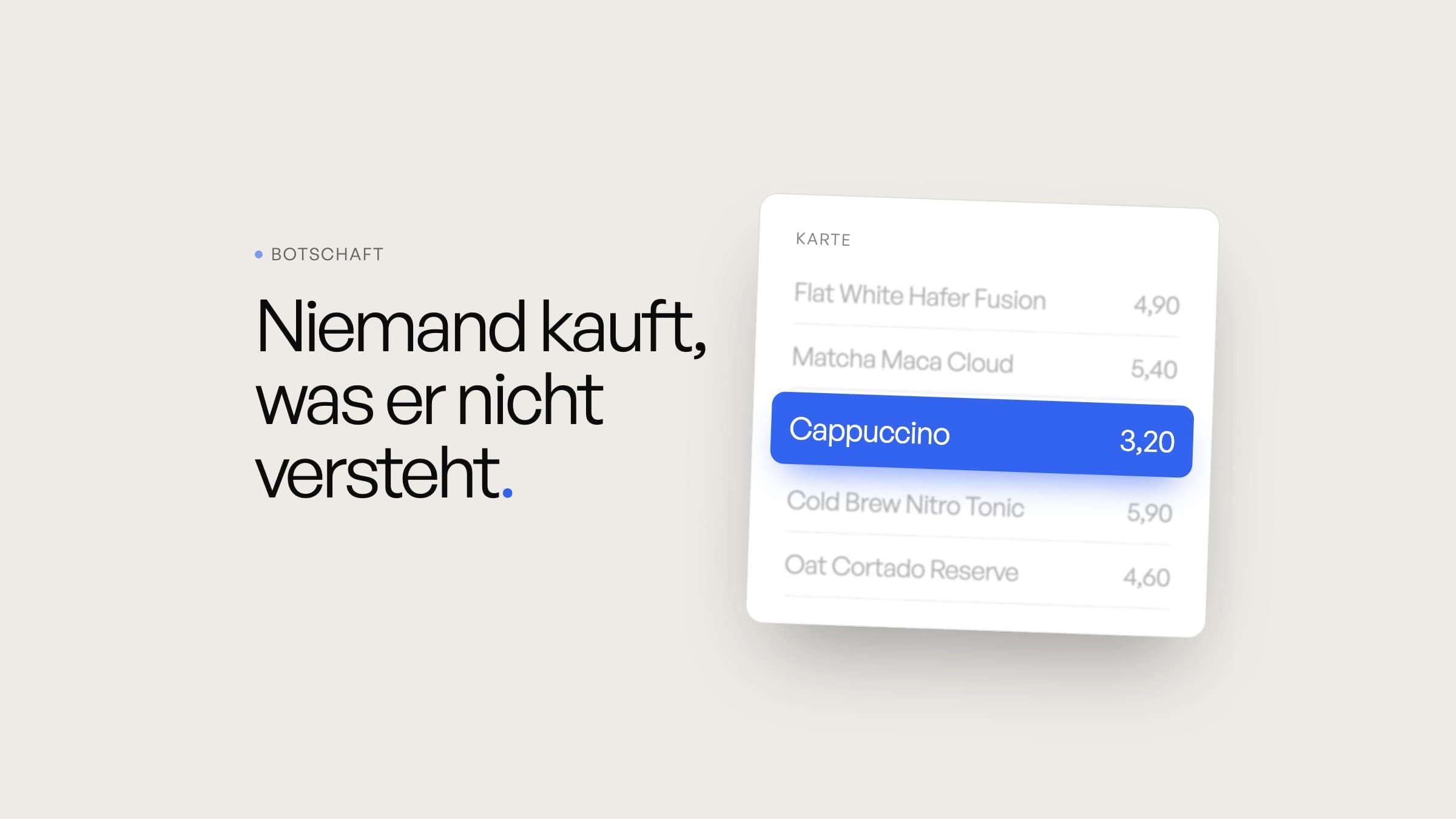 Eine Getränkekarte mit lauter unverständlichen Namen, nur „Cappuccino“ ist klar lesbar und hervorgehoben. Daneben der Satz: Niemand kauft, was er nicht versteht.